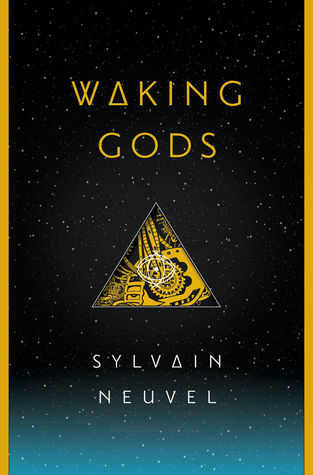 Waking Gods (Themis Files #2) by Sylvain Neuvel
